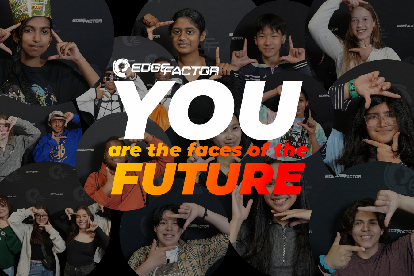 A group of students framing their face with their hands with the Edge Factor logo Faces of the Future