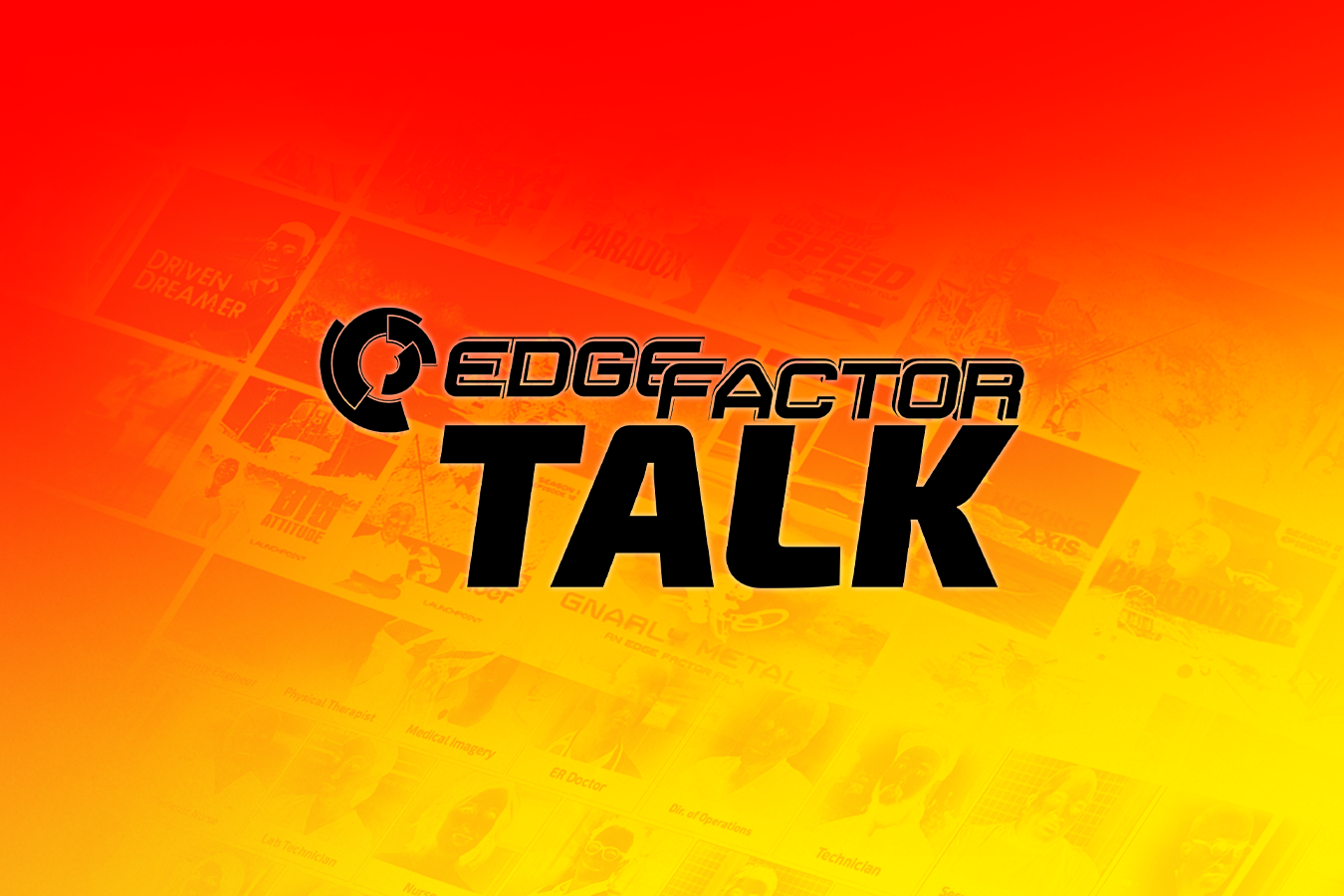 Edge Factor Talk