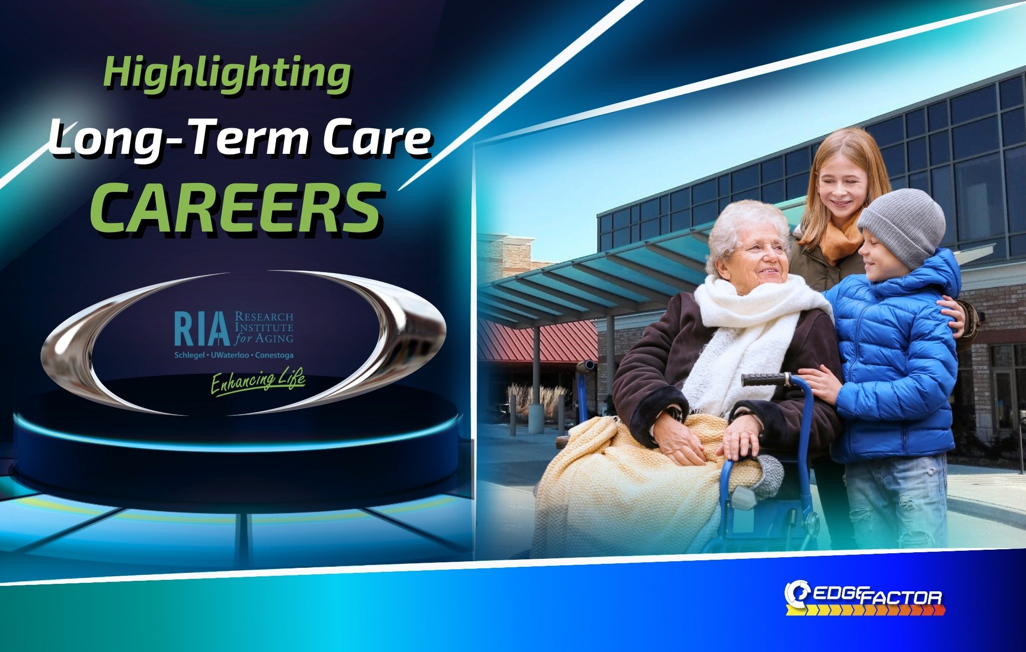 Ontario CLRI Partners with Edge Factor to Highlight Long-Term Care Careers