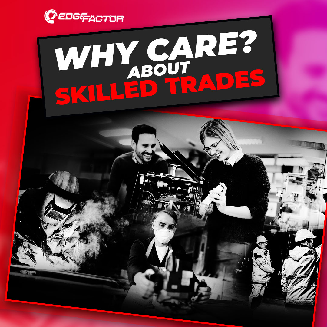 Why Care about Skilled Trades? 